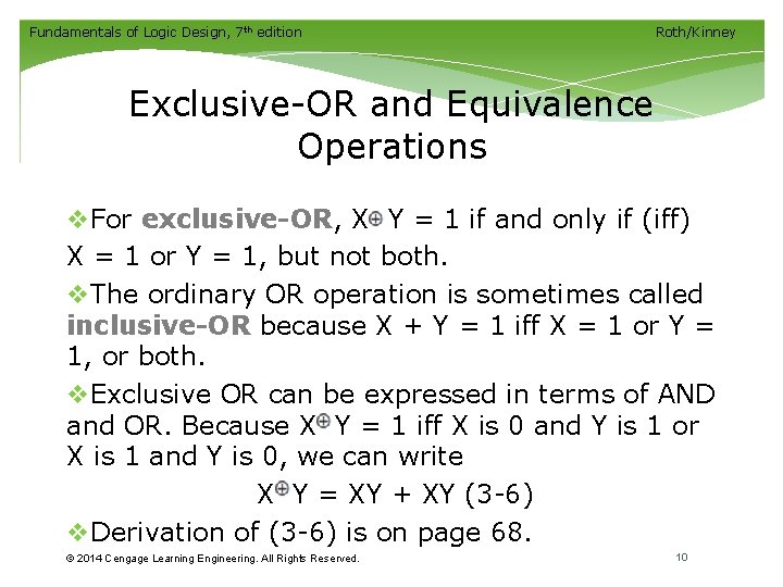 Fundamentals of Logic Design, 7 th edition Roth/Kinney Exclusive-OR and Equivalence Operations v. For Fundamentals of Logic Design, 7 th edition Roth/Kinney Exclusive-OR and Equivalence Operations v. For