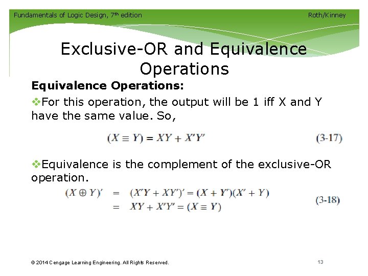 Fundamentals of Logic Design, 7 th edition Roth/Kinney Exclusive-OR and Equivalence Operations: v. For Fundamentals of Logic Design, 7 th edition Roth/Kinney Exclusive-OR and Equivalence Operations: v. For
