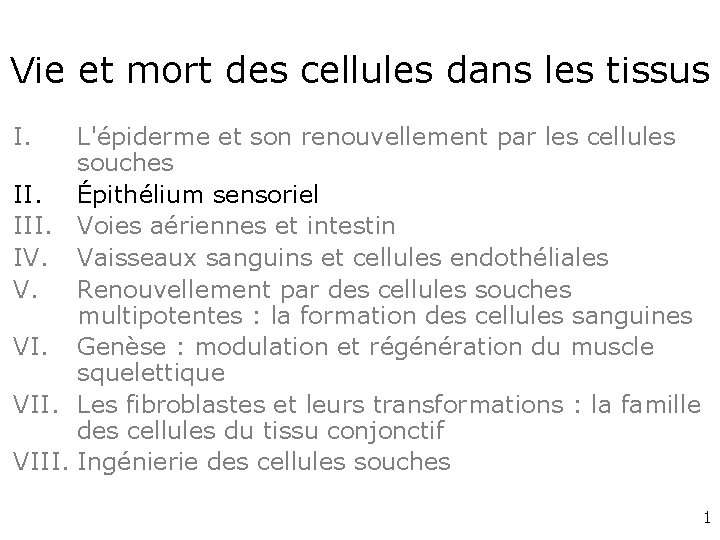 Vie et mort des cellules dans les tissus I. L'épiderme et son renouvellement par