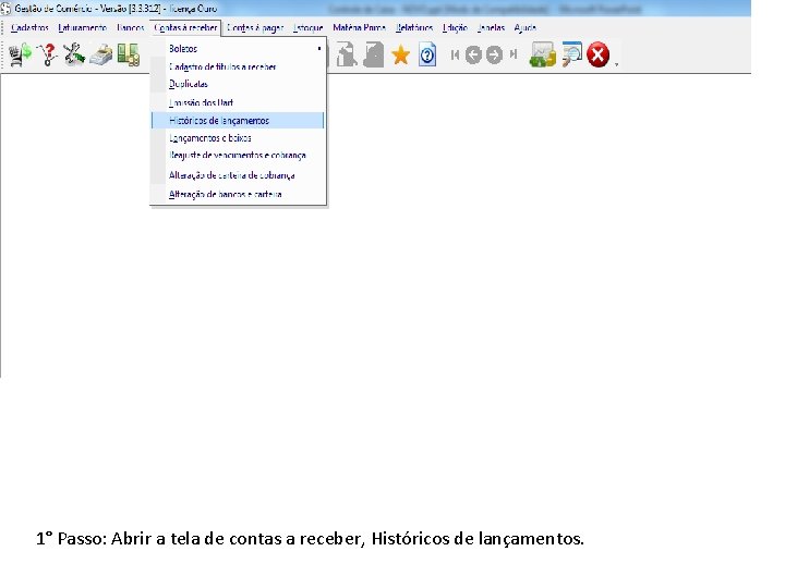 1° Passo: Abrir a tela de contas a receber, Históricos de lançamentos. 