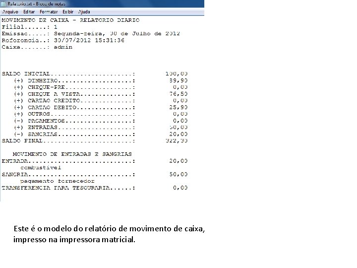 Este é o modelo do relatório de movimento de caixa, impresso na impressora matricial.