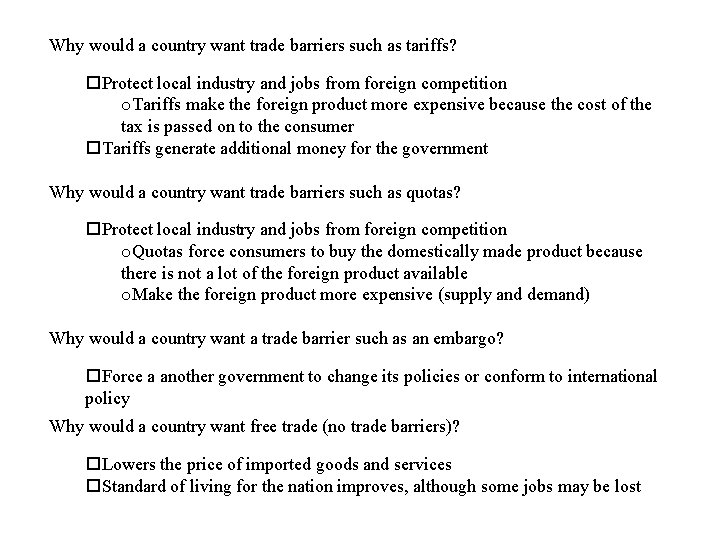Why would a country want trade barriers such as tariffs? o. Protect local industry