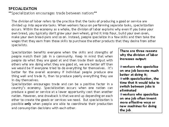 SPECIALIZATION **Specialization encourages trade between nations** The division of labor refers to the practice