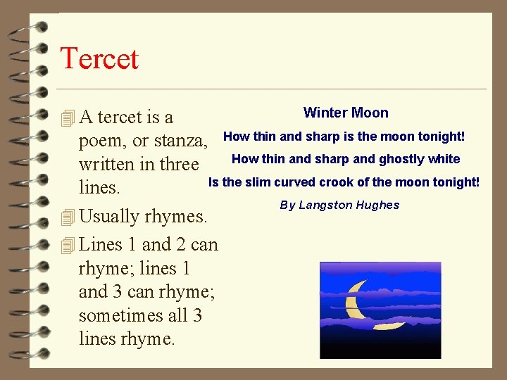 Tercet 4 A tercet is a Winter Moon poem, or stanza, How thin and