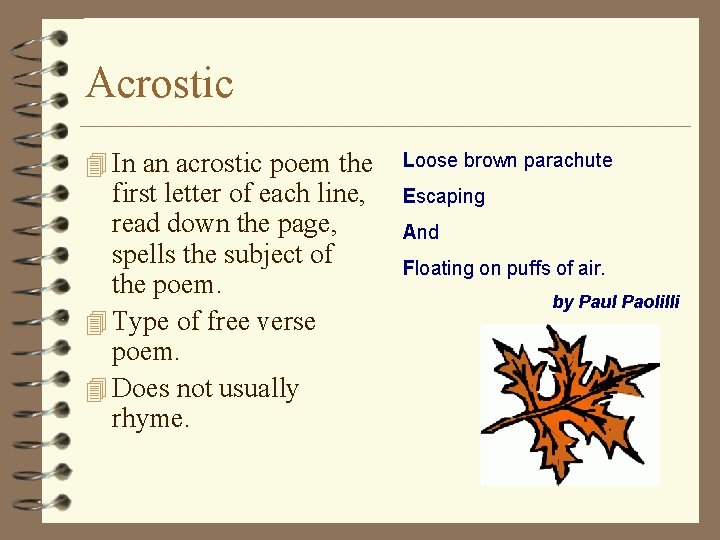 Acrostic 4 In an acrostic poem the first letter of each line, read down