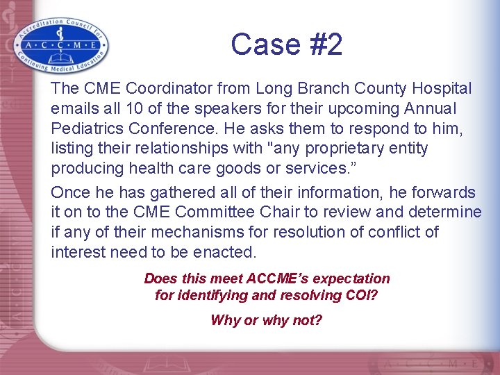 Case #2 The CME Coordinator from Long Branch County Hospital emails all 10 of