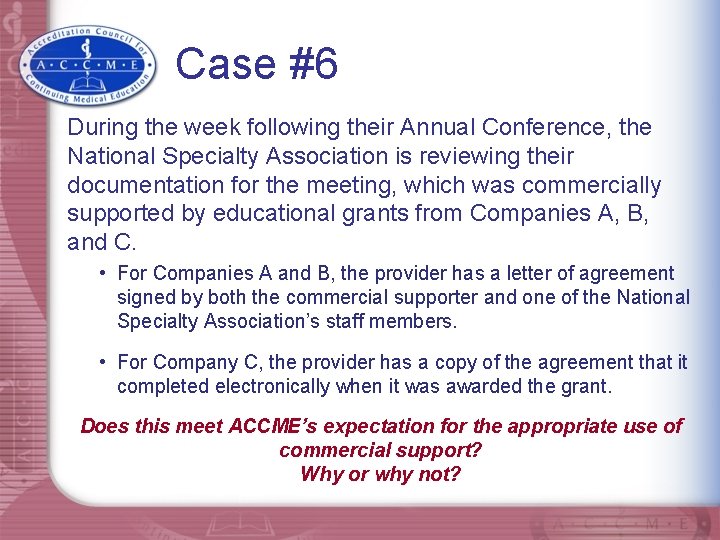 Case #6 During the week following their Annual Conference, the National Specialty Association is