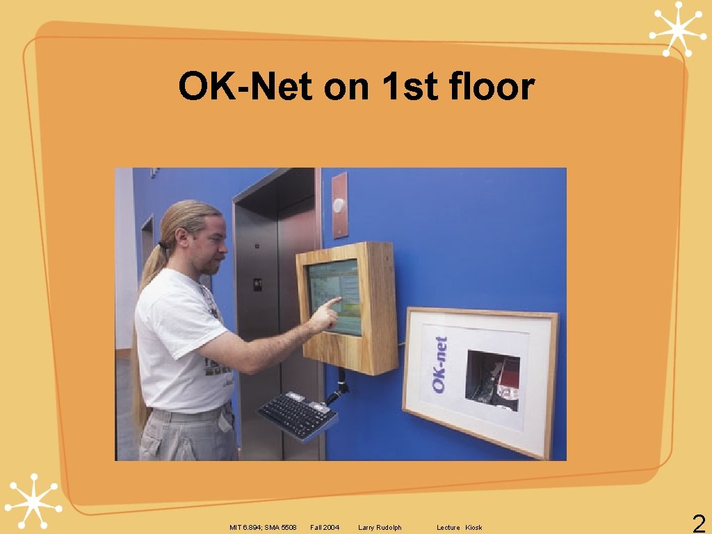 OK-Net on 1 st floor MIT 6. 894; SMA 5508 Fall 2004 Larry Rudolph