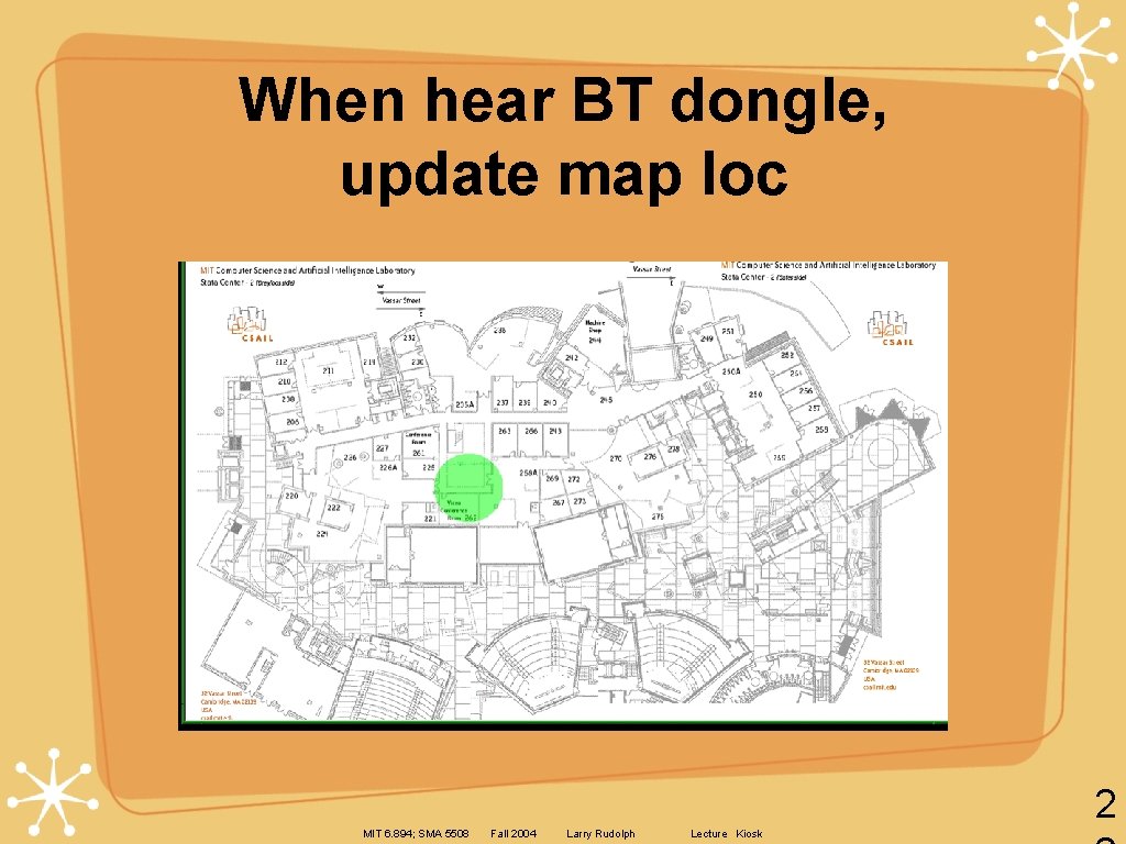 When hear BT dongle, update map loc 2 MIT 6. 894; SMA 5508 Fall