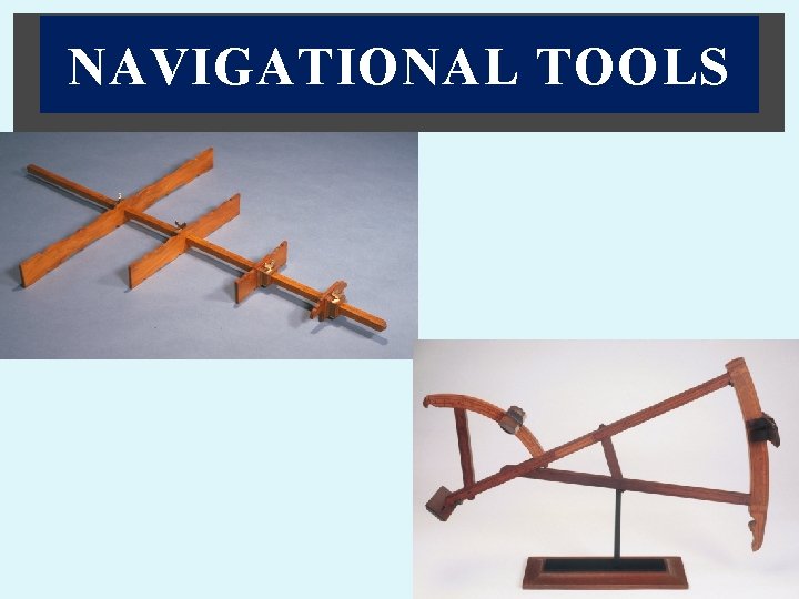 NAVIGATIONAL TOOLS 