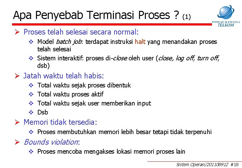 Apa Penyebab Terminasi Proses ? (1) Ø Proses telah selesai secara normal: v Model Apa Penyebab Terminasi Proses ? (1) Ø Proses telah selesai secara normal: v Model