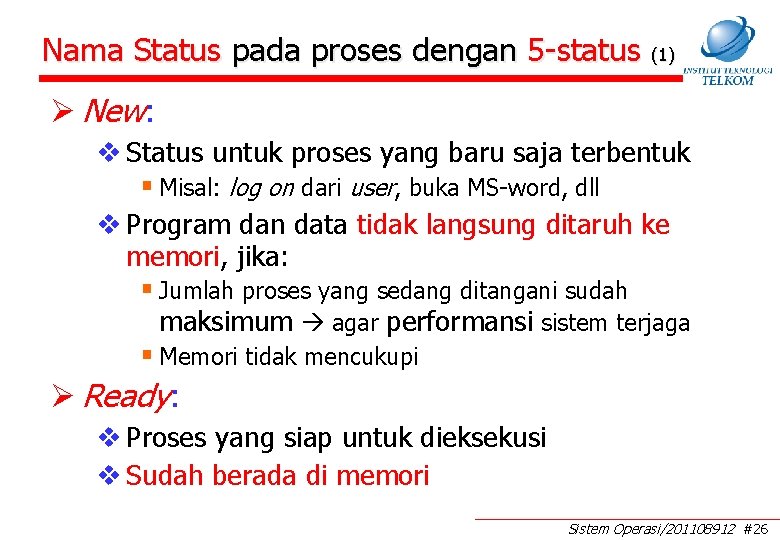Nama Status pada proses dengan 5 -status (1) Ø New: v Status untuk proses Nama Status pada proses dengan 5 -status (1) Ø New: v Status untuk proses