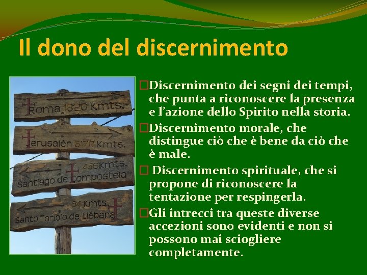 Il dono del discernimento �Discernimento dei segni dei tempi, che punta a riconoscere la