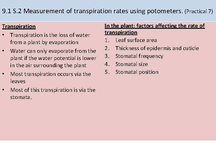 9. 1 S. 2 Measurement of transpiration rates using potometers. (Practical 7) Transpiration • 9. 1 S. 2 Measurement of transpiration rates using potometers. (Practical 7) Transpiration •