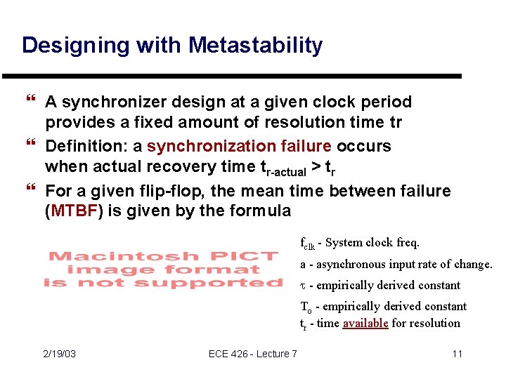 Designing with Metastability } A synchronizer design at a given clock period provides a Designing with Metastability } A synchronizer design at a given clock period provides a