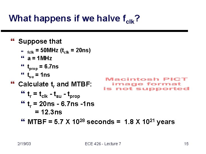 What happens if we halve fclk? } Suppose that = 50 MHz (tclk = What happens if we halve fclk? } Suppose that = 50 MHz (tclk =
