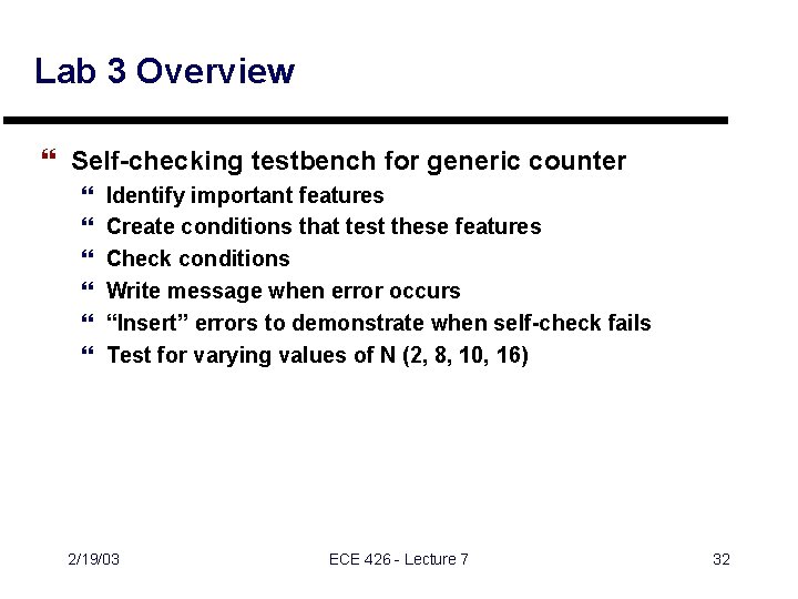 Lab 3 Overview } Self-checking testbench for generic counter } } } Identify important Lab 3 Overview } Self-checking testbench for generic counter } } } Identify important