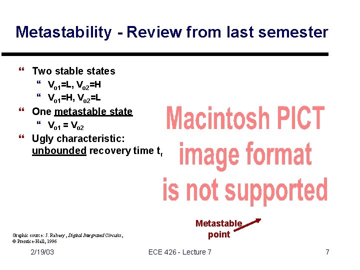 Metastability - Review from last semester } Two stable states } Vo 1=L, Vo Metastability - Review from last semester } Two stable states } Vo 1=L, Vo