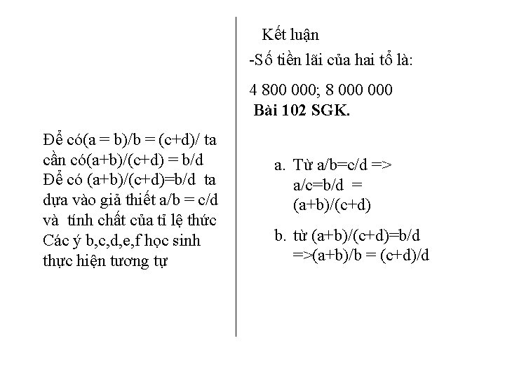 Kết luận -Số tiền lãi của hai tổ là: 4 800 000; 8 000