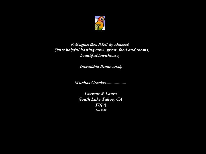 Fell upon this B&B by chance! Quite helpful hosting crew, great food and rooms,