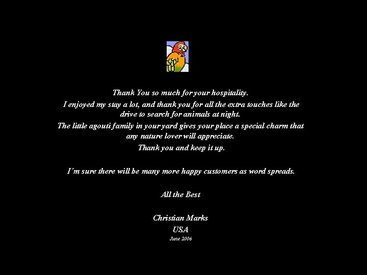 Thank You so much for your hospitality. I enjoyed my stay a lot, and