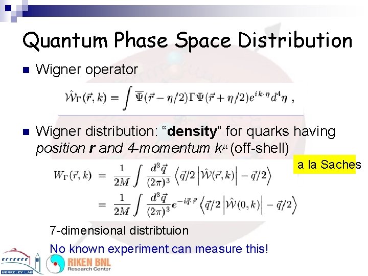 Quantum Phase Space Distribution n Wigner operator n Wigner distribution: “density” for quarks having