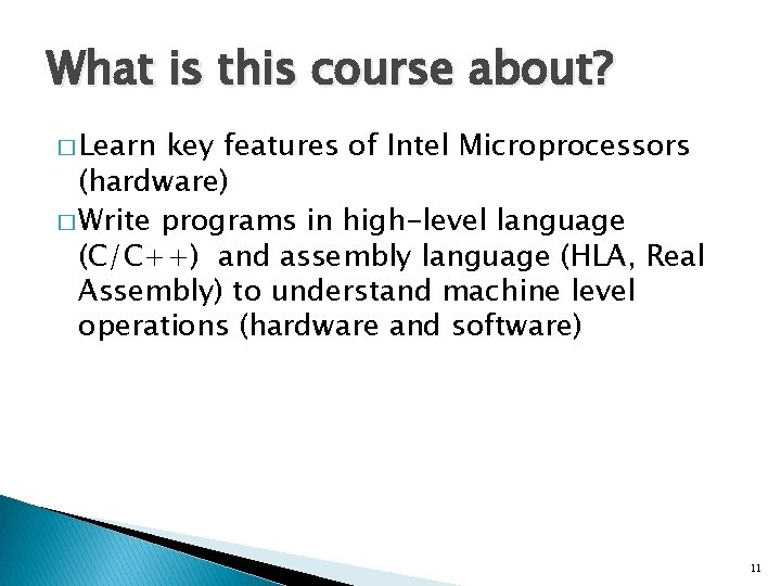What is this course about? � Learn key features of Intel Microprocessors (hardware) � What is this course about? � Learn key features of Intel Microprocessors (hardware) �