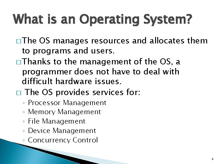 What is an Operating System? � The OS manages resources and allocates them to What is an Operating System? � The OS manages resources and allocates them to