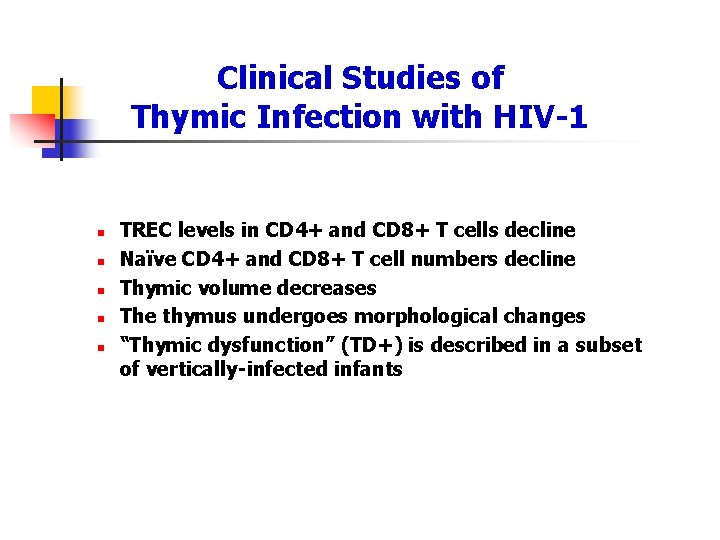 Clinical Studies of Thymic Infection with HIV-1 n n n TREC levels in CD