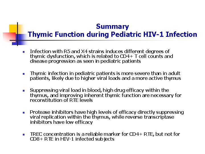 Summary Thymic Function during Pediatric HIV-1 Infection n n Infection with R 5 and