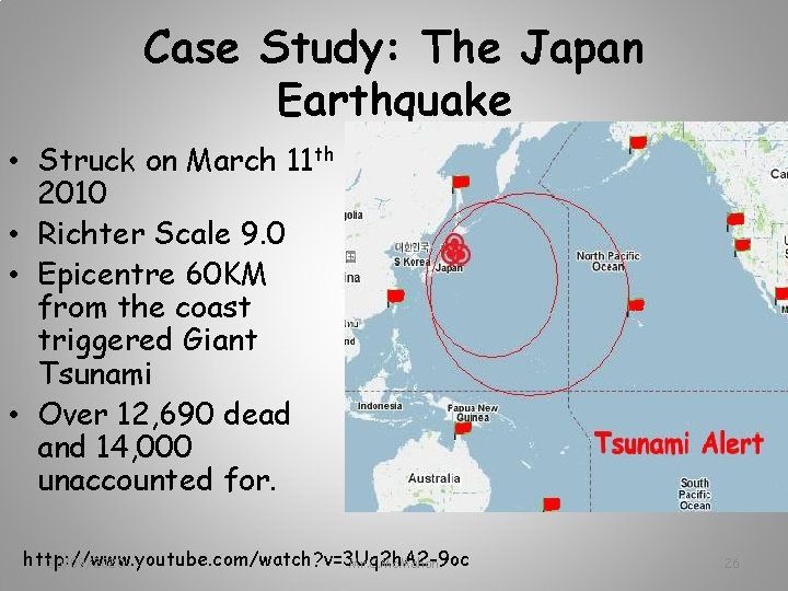 Case Study: The Japan Earthquake • Struck on March 11 th 2010 • Richter