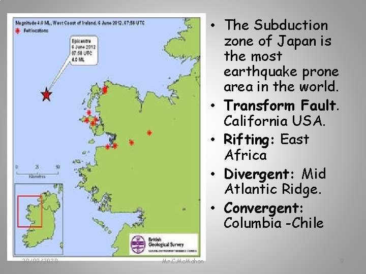  • The Subduction zone of Japan is the most earthquake prone area in