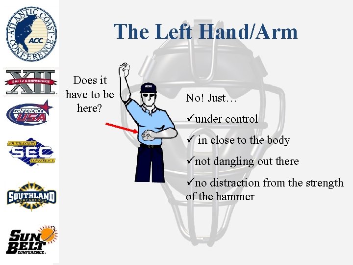 The Left Hand/Arm Does it have to be here? No! Just… üunder control ü