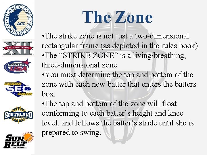 The Zone • The strike zone is not just a two-dimensional rectangular frame (as