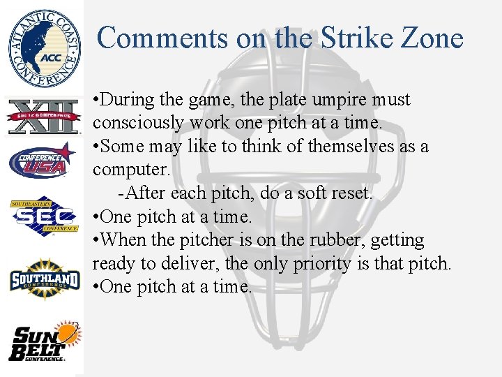 Comments on the Strike Zone • During the game, the plate umpire must consciously