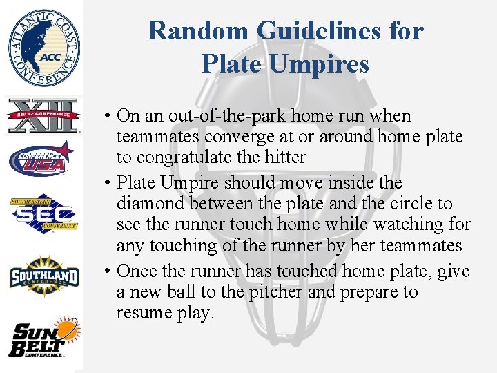 Random Guidelines for Plate Umpires • On an out-of-the-park home run when teammates converge