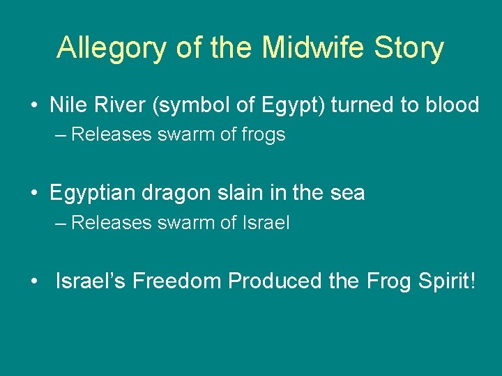 Allegory of the Midwife Story • Nile River (symbol of Egypt) turned to blood