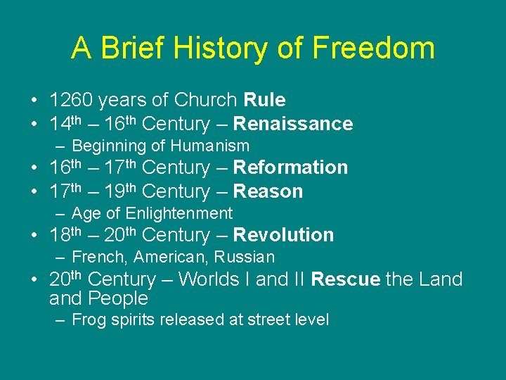A Brief History of Freedom • 1260 years of Church Rule • 14 th