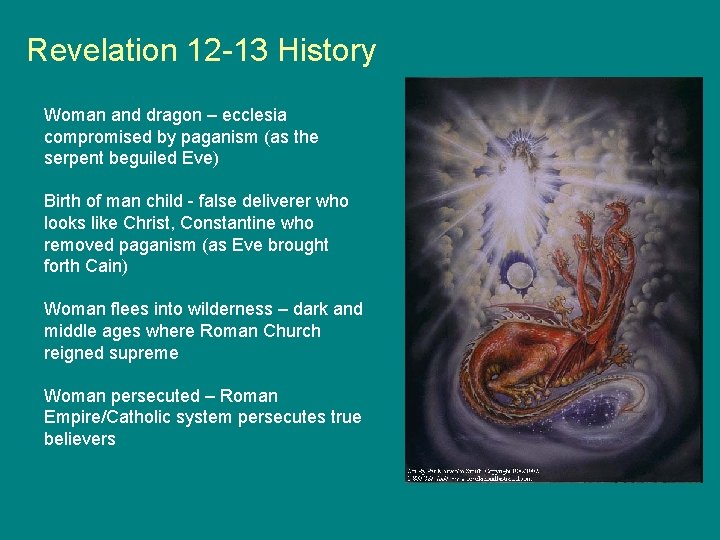 Revelation 12 -13 History Woman and dragon – ecclesia compromised by paganism (as the