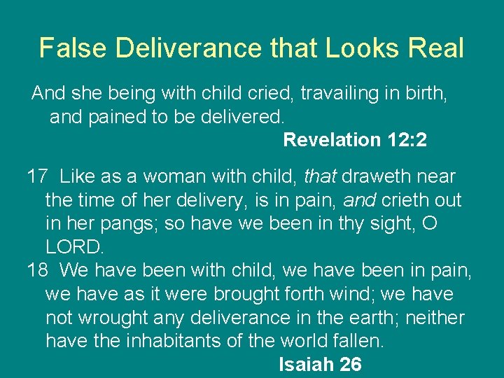 False Deliverance that Looks Real And she being with child cried, travailing in birth,
