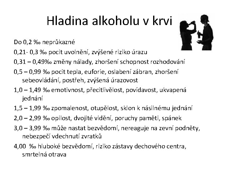 Hladina alkoholu v krvi Do 0, 2 ‰ neprůkazné 0, 21 - 0, 3