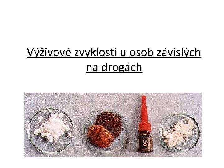 Výživové zvyklosti u osob závislých na drogách 