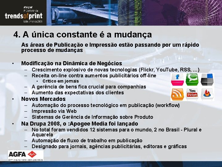 4. A única constante é a mudança As áreas de Publicação e Impressão estão