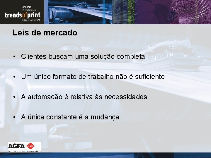 Leis de mercado • Clientes buscam uma solução completa • Um único formato de Leis de mercado • Clientes buscam uma solução completa • Um único formato de