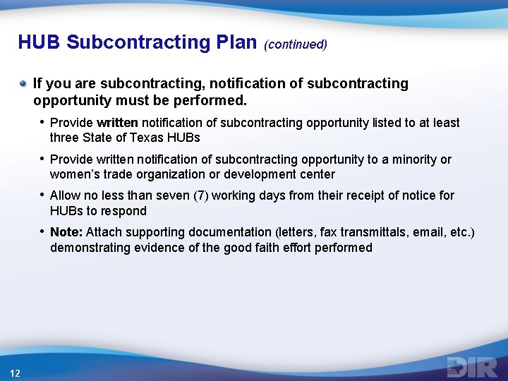 HUB Subcontracting Plan (continued) If you are subcontracting, notification of subcontracting opportunity must be HUB Subcontracting Plan (continued) If you are subcontracting, notification of subcontracting opportunity must be