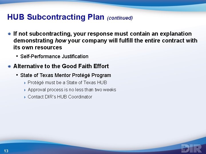 HUB Subcontracting Plan (continued) If not subcontracting, your response must contain an explanation demonstrating HUB Subcontracting Plan (continued) If not subcontracting, your response must contain an explanation demonstrating