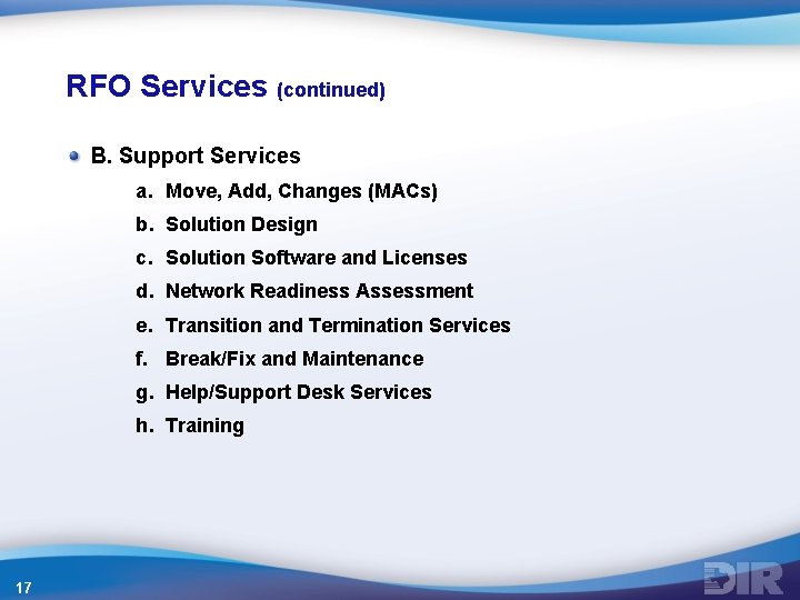 RFO Services (continued) B. Support Services a. Move, Add, Changes (MACs) b. Solution Design RFO Services (continued) B. Support Services a. Move, Add, Changes (MACs) b. Solution Design