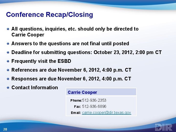 Conference Recap/Closing All questions, inquiries, etc. should only be directed to Carrie Cooper Answers Conference Recap/Closing All questions, inquiries, etc. should only be directed to Carrie Cooper Answers