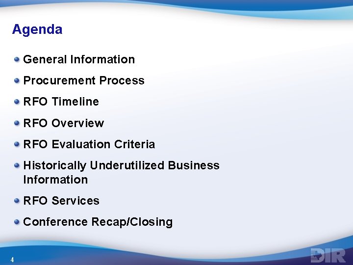 Agenda General Information Procurement Process RFO Timeline RFO Overview RFO Evaluation Criteria Historically Underutilized Agenda General Information Procurement Process RFO Timeline RFO Overview RFO Evaluation Criteria Historically Underutilized