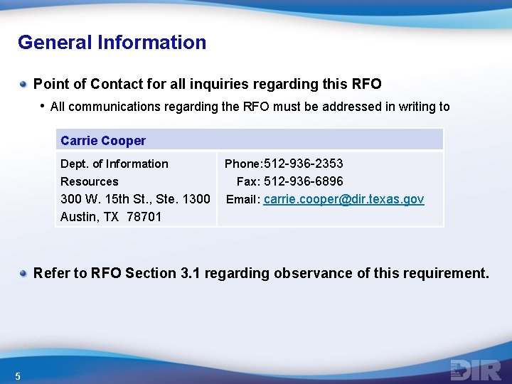 General Information Point of Contact for all inquiries regarding this RFO • All communications General Information Point of Contact for all inquiries regarding this RFO • All communications